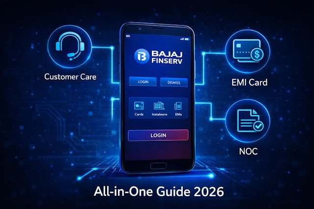 Bajaj Finance Customer Care to NOC: 7 काम जो घर बैठे हो जाएंगे (EMI Card & Login Guide 2026)